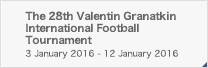 The 28th Valentin Granatkin International Football Tournament