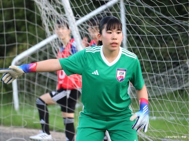 藤井眞子選手 JFA 女子GKキャンプU-15に選出～JFAアカデミー今治ダイアリー～