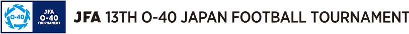 JFA 13th O-40 Japan Football Tournament