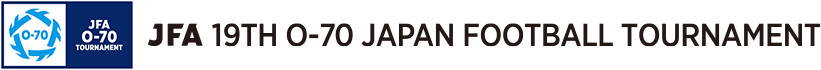 JFA 18th O-70 Japan Football Tournament