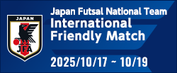 [FS]国際親善試合 [10/17-10/19]