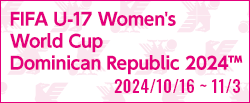 FIFA U17女子ワールドカップドミニカ共和国2024