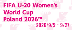[U20w]FIFA U-20女子ワールドカップポーランド2026